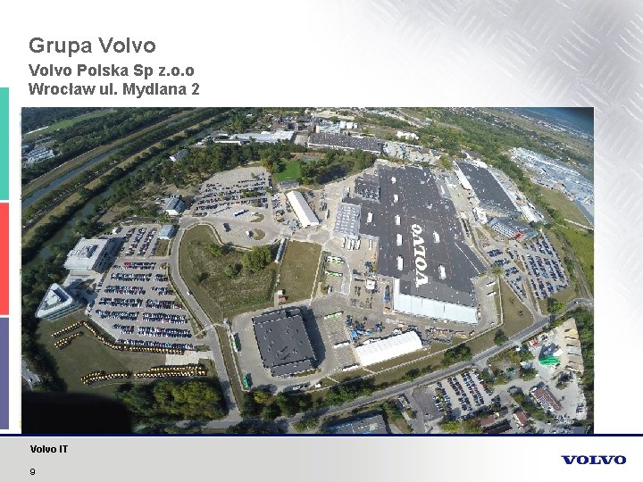 Grupa Volvo Polska Sp z. o. o Wrocław ul. Mydlana 2 Volvo IT 9