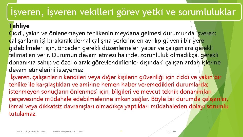 İşveren, İşveren vekilleri görev yetki ve sorumluluklar Tahliye Ciddi, yakın ve önlenemeyen tehlikenin meydana