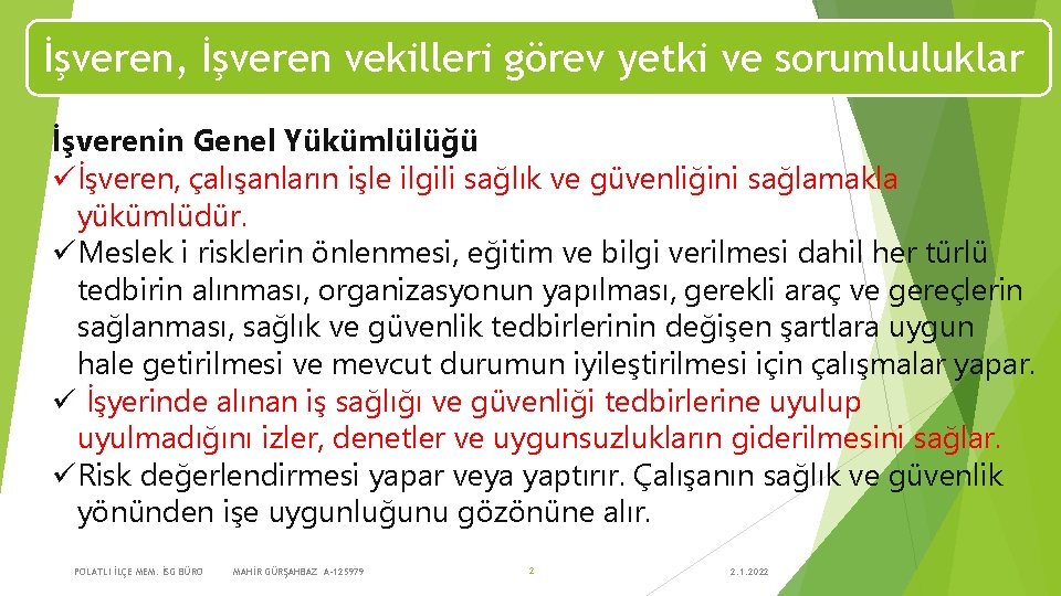 İşveren, İşveren vekilleri görev yetki ve sorumluluklar İşverenin Genel Yükümlülüğü üİşveren, çalışanların işle ilgili