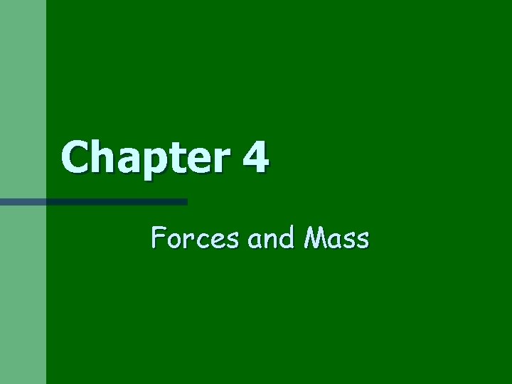 Chapter 4 Forces and Mass Classical Mechanics Conditions