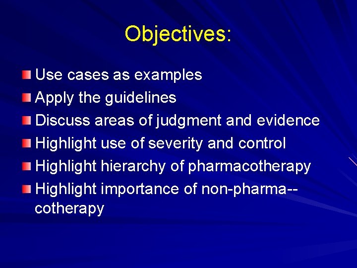 Objectives: Use cases as examples Apply the guidelines Discuss areas of judgment and evidence