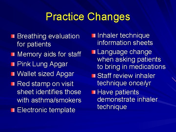 Practice Changes Breathing evaluation for patients Memory aids for staff Pink Lung Apgar Wallet