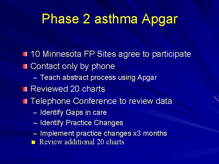 Phase 2 asthma Apgar 10 Minnesota FP Sites agree to participate Contact only by