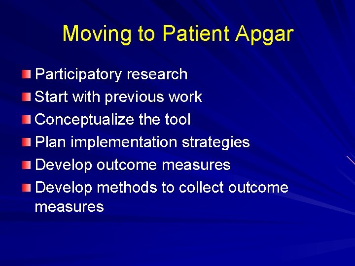 Moving to Patient Apgar Participatory research Start with previous work Conceptualize the tool Plan