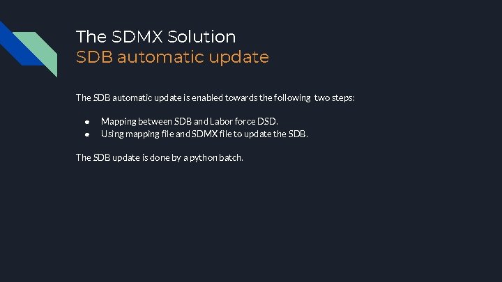 The SDMX Solution SDB automatic update The SDB automatic update is enabled towards the