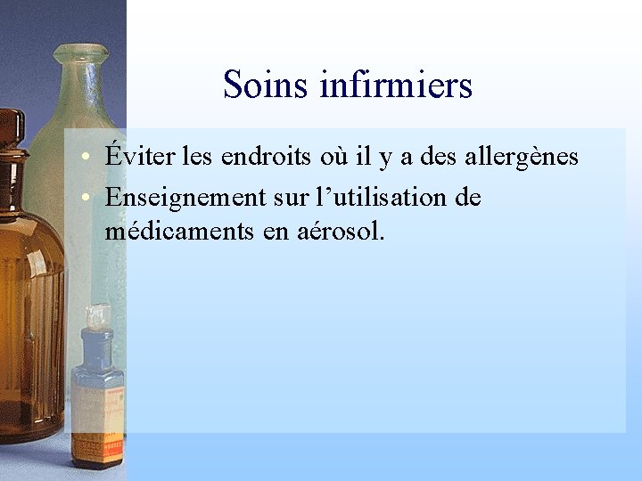 Soins infirmiers • Éviter les endroits où il y a des allergènes • Enseignement