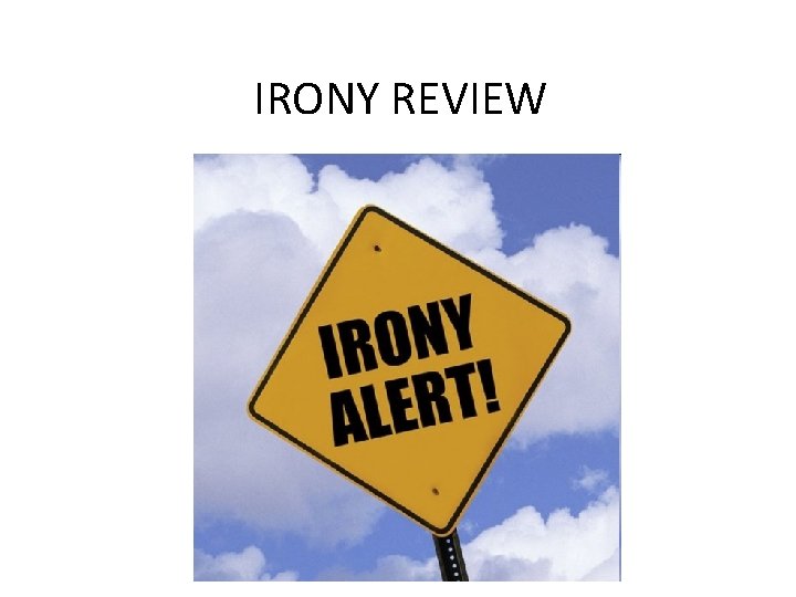 IRONY REVIEW 
