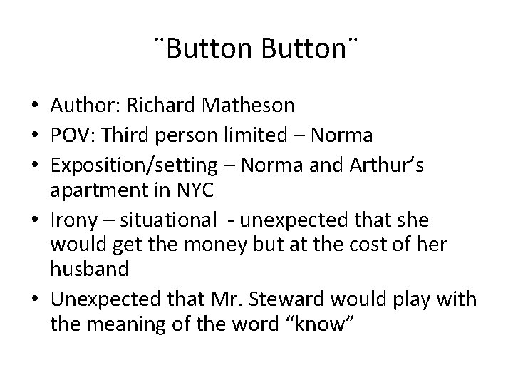 ¨Button¨ • Author: Richard Matheson • POV: Third person limited – Norma • Exposition/setting