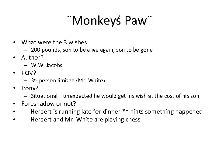 ¨Monkeyś Paw¨ • What were the 3 wishes – 200 pounds, son to be