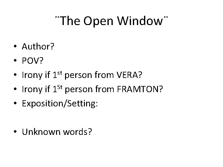 ¨The Open Window¨ • • • Author? POV? Irony if 1 st person from