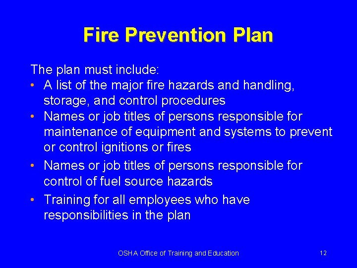 Fire Prevention Plan The plan must include: • A list of the major fire