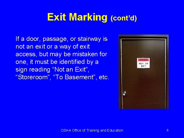 Exit Marking (cont’d) If a door, passage, or stairway is not an exit or