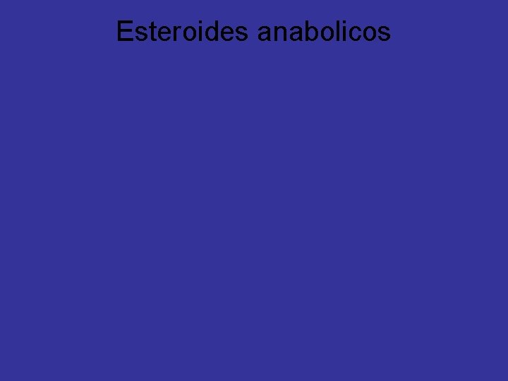 Esteroides anabolicos 