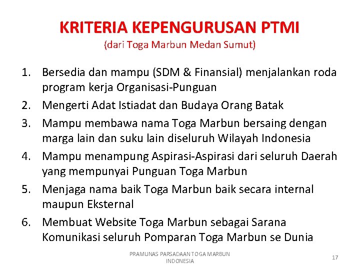 KRITERIA KEPENGURUSAN PTMI (dari Toga Marbun Medan Sumut) 1. Bersedia dan mampu (SDM &