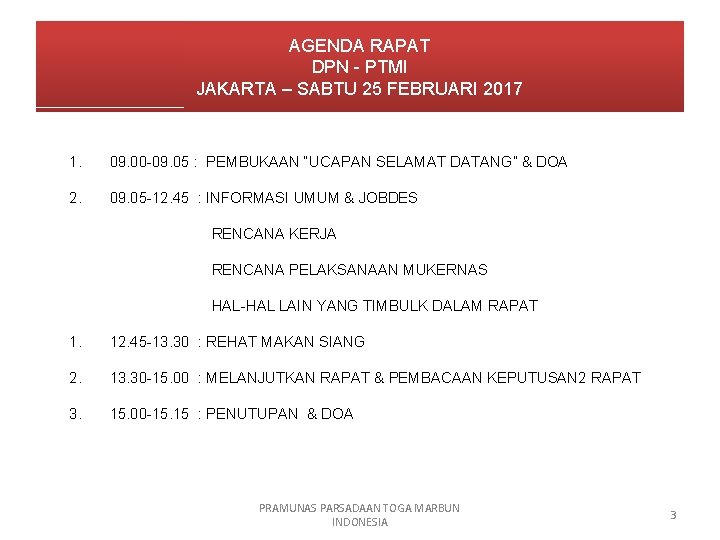 AGENDA RAPAT DPN - PTMI JAKARTA – SABTU 25 FEBRUARI 2017 1. 09. 00