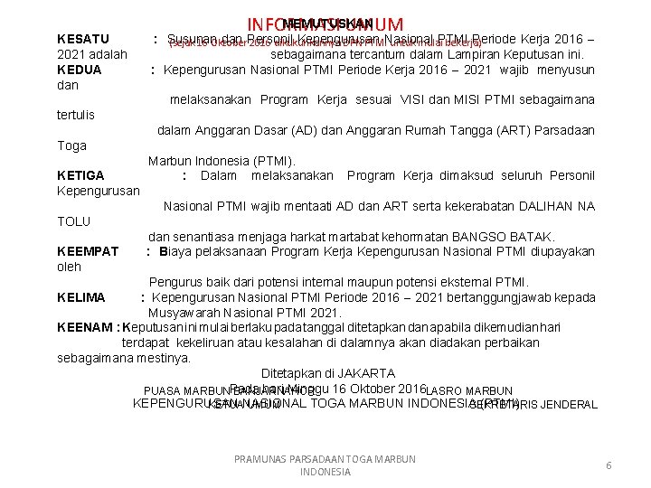 KESATU 2021 adalah KEDUA dan MEMUTUSKAN INFORMASI UMUM : Susunan dan Personil Kepengurusan Periode