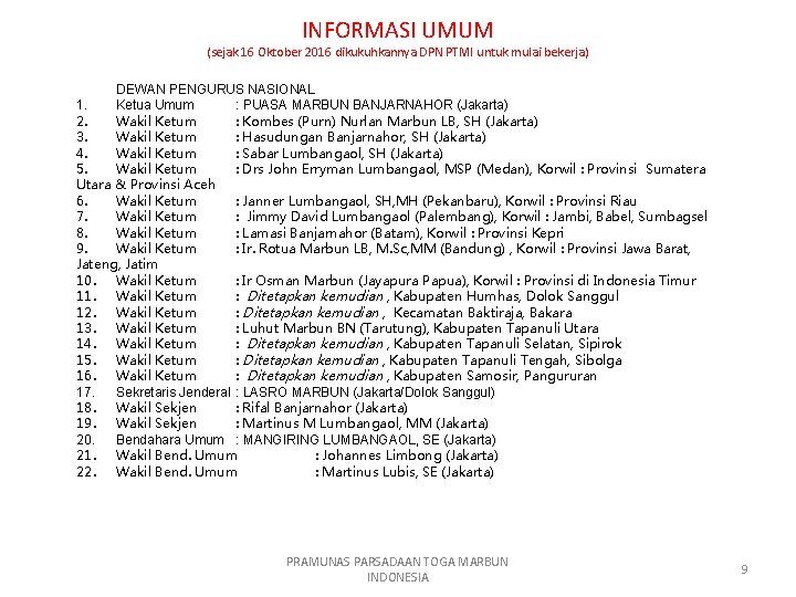 INFORMASI UMUM (sejak 16 Oktober 2016 dikukuhkannya DPN PTMI untuk mulai bekerja) DEWAN PENGURUS