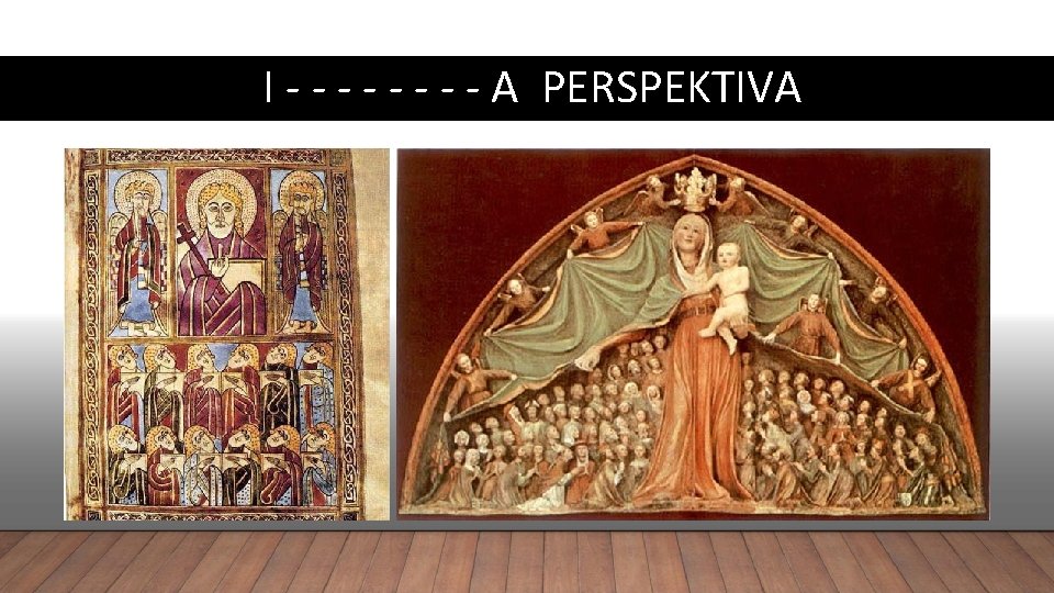 I - - - - A PERSPEKTIVA 