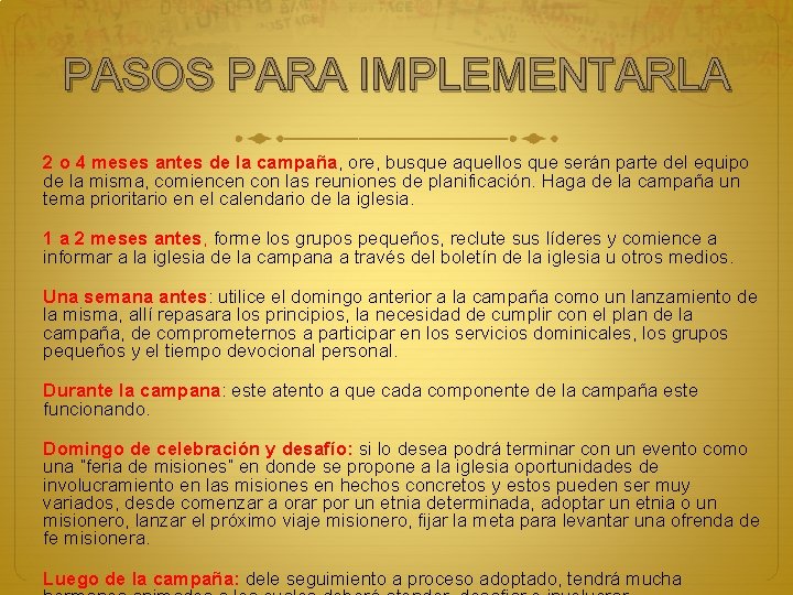 PASOS PARA IMPLEMENTARLA 2 o 4 meses antes de la campaña, ore, busque aquellos