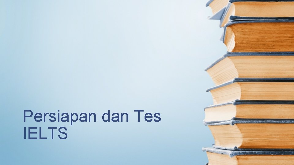 Persiapan dan Tes IELTS 