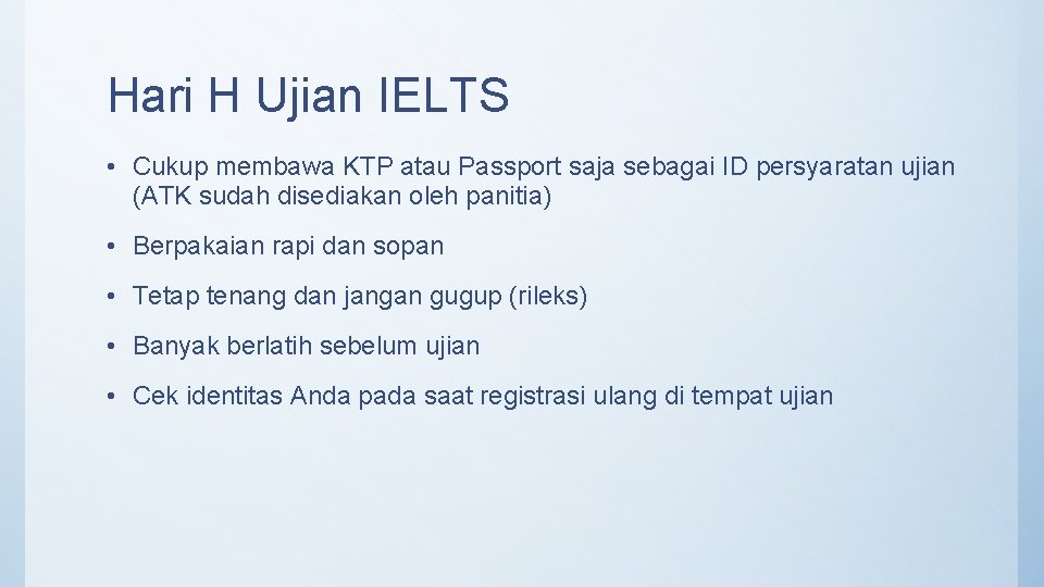 Hari H Ujian IELTS • Cukup membawa KTP atau Passport saja sebagai ID persyaratan