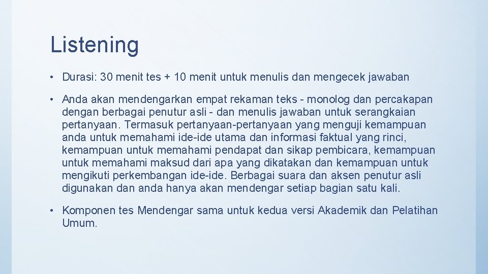 Listening • Durasi: 30 menit tes + 10 menit untuk menulis dan mengecek jawaban