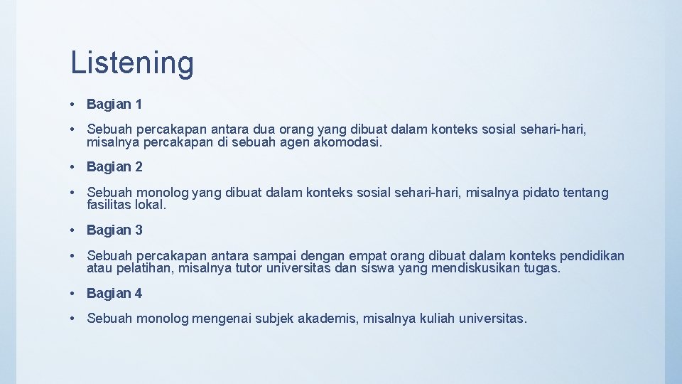 Listening • Bagian 1 • Sebuah percakapan antara dua orang yang dibuat dalam konteks