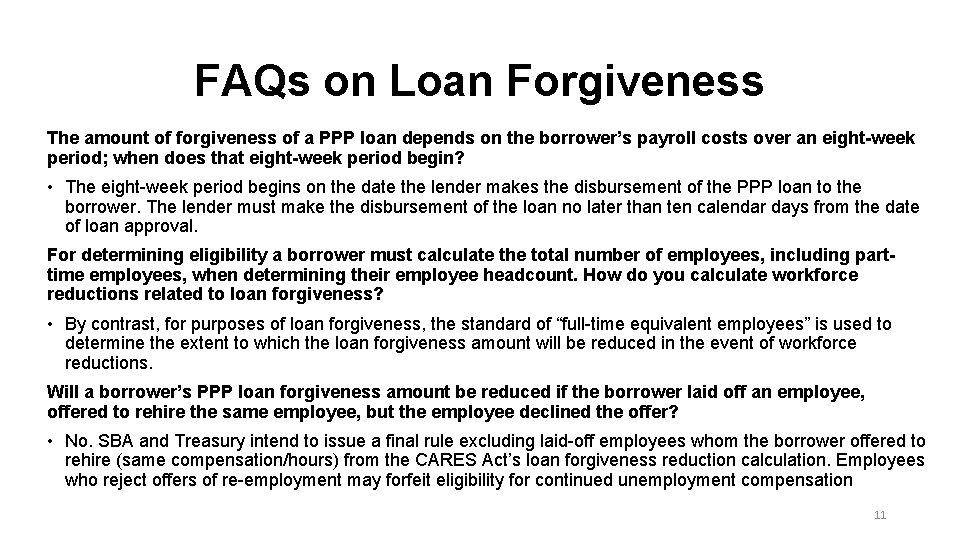 FAQs on Loan Forgiveness The amount of forgiveness of a PPP loan depends on