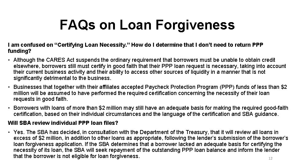 FAQs on Loan Forgiveness I am confused on “Certifying Loan Necessity. ” How do