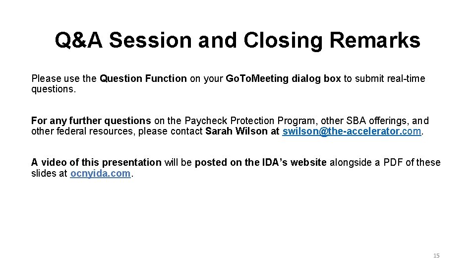 Q&A Session and Closing Remarks Please use the Question Function on your Go. To.