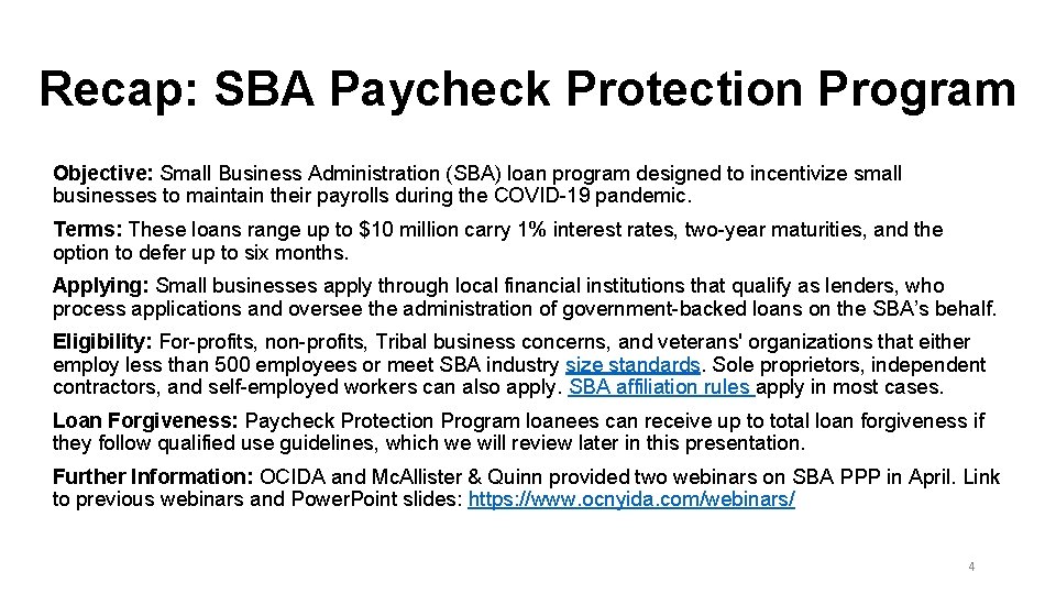 Recap: SBA Paycheck Protection Program Objective: Small Business Administration (SBA) loan program designed to