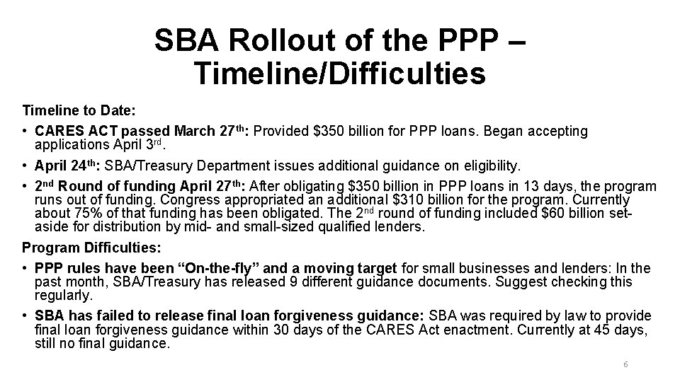 SBA Rollout of the PPP – Timeline/Difficulties Timeline to Date: • CARES ACT passed