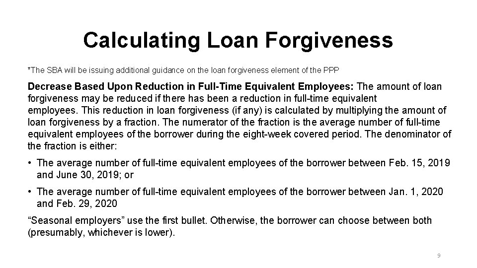 Calculating Loan Forgiveness *The SBA will be issuing additional guidance on the loan forgiveness