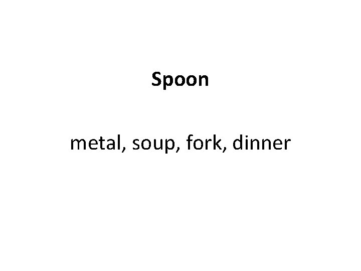 Spoon metal, soup, fork, dinner 