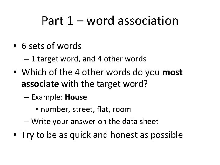 Part 1 – word association • 6 sets of words – 1 target word,