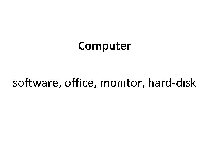 Computer software, office, monitor, hard-disk 