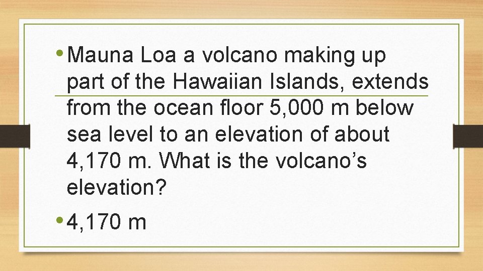  • Mauna Loa a volcano making up part of the Hawaiian Islands, extends