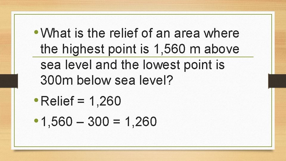 • What is the relief of an area where the highest point is