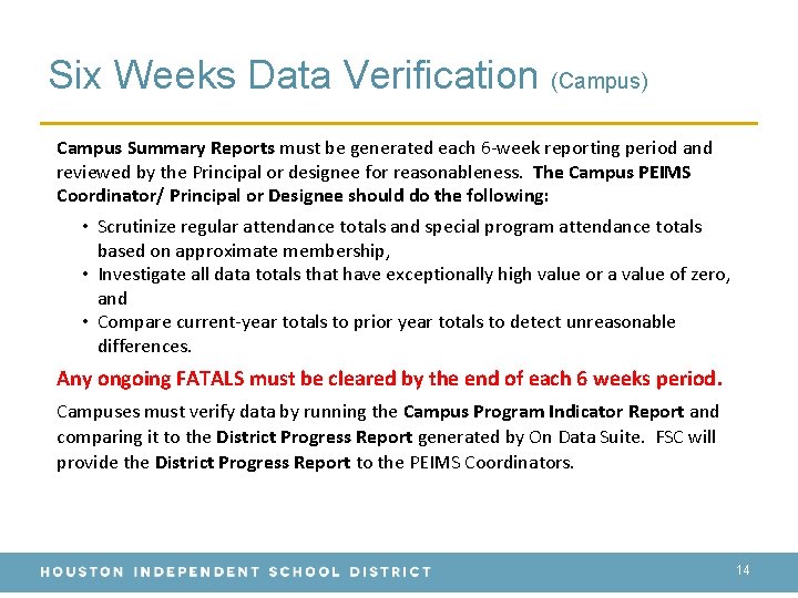 Six Weeks Data Verification (Campus) Campus Summary Reports must be generated each 6 -week