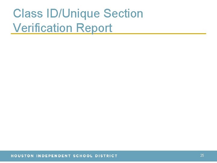 Class ID/Unique Section Verification Report 25 