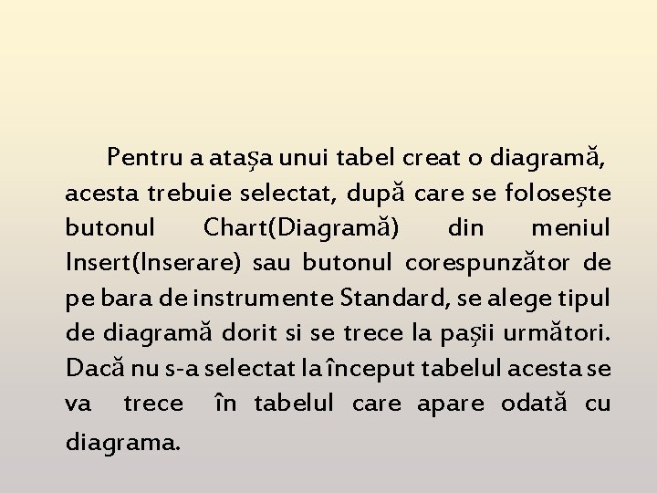 Diagrame Diagrame Diagramele sunt reprezentri grafice ale unor
