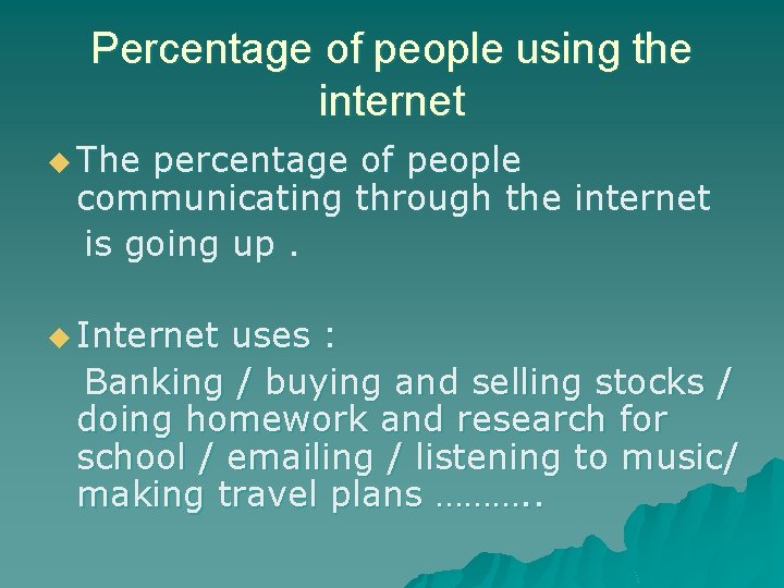 Percentage of people using the internet u The percentage of people communicating through the