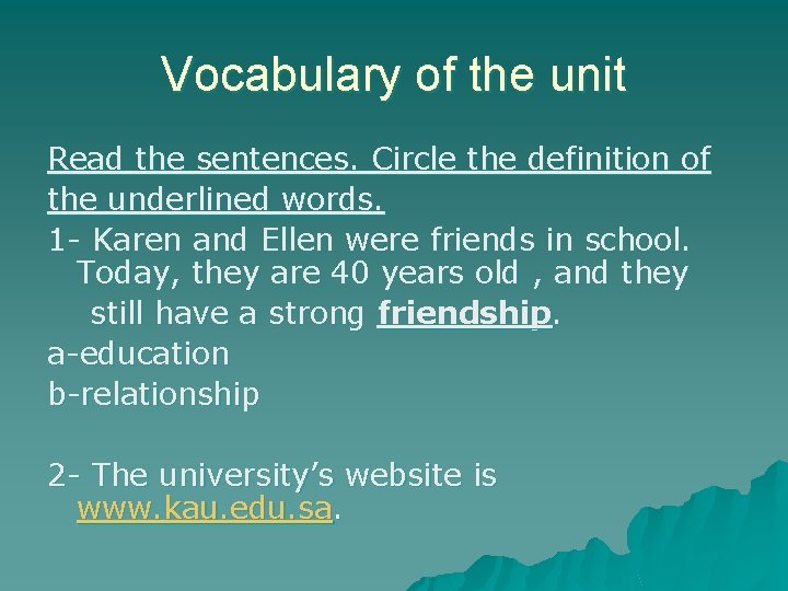 Vocabulary of the unit Read the sentences. Circle the definition of the underlined words.