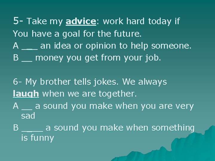 5 - Take my advice: work hard today if You have a goal for