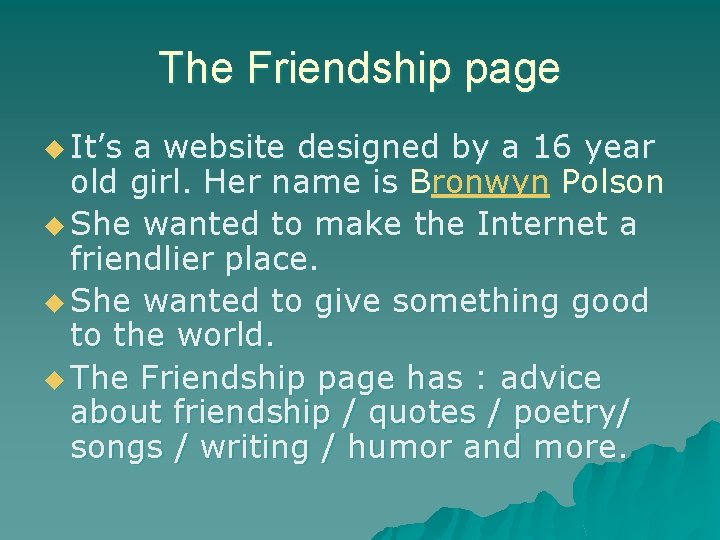 The Friendship page u It’s a website designed by a 16 year old girl.