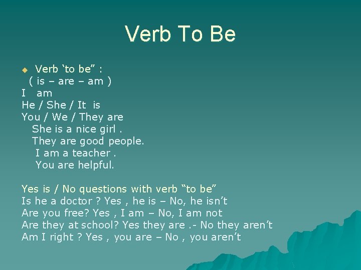 Verb To Be Verb ‘to be” : ( is – are – am )