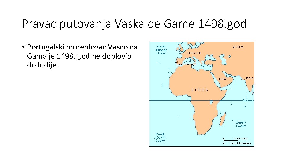 Pravac putovanja Vaska de Game 1498. god • Portugalski moreplovac Vasco da Gama je