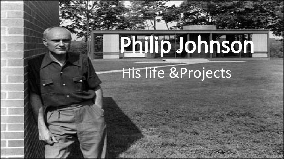 Philip Johnson His life &Projects 