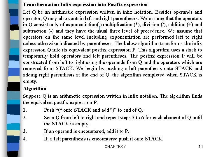Transformation Infix expression into Postfix expression Let Q be an arithmetic expression written in Transformation Infix expression into Postfix expression Let Q be an arithmetic expression written in