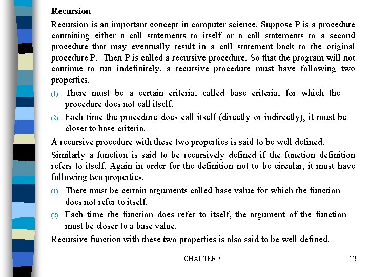 Recursion is an important concept in computer science. Suppose P is a procedure containing Recursion is an important concept in computer science. Suppose P is a procedure containing